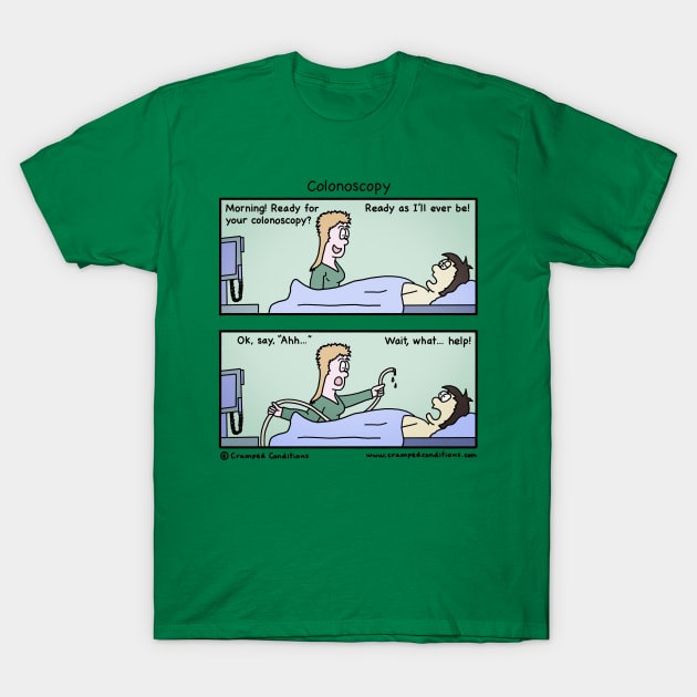 Colonoscopy nurse T-Shirt by crampedconditions